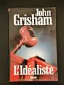 Livre l'idéaliste - John Grisham